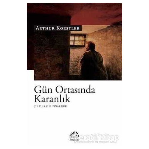 Gün Ortasında Karanlık - Arthur Koestler - İletişim Yayınevi