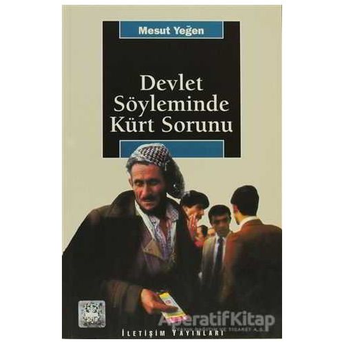 Devlet Söyleminde Kürt Sorunu - Mesut Yeğen - İletişim Yayınevi