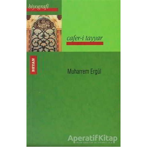 Cafer-i Tayyar - Muharrem Ergül - Beyan Yayınları