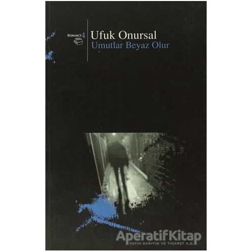 Umutlar Beyaz Olur - Ufuk Onursal - Beyan Yayınları