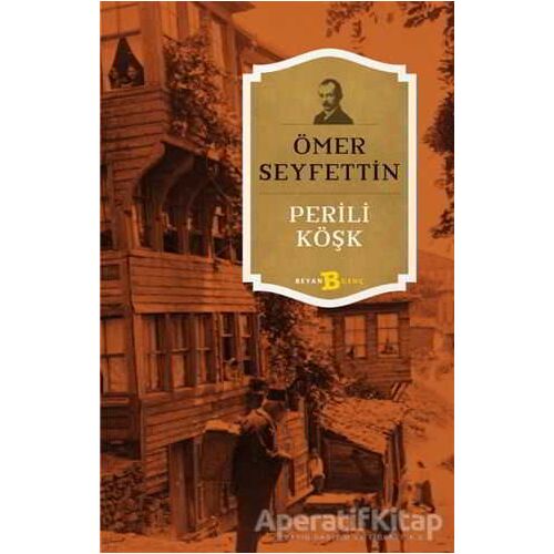 Perili Köşk - Ömer Seyfettin - Beyan Yayınları