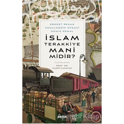 İslam Terakkiye Mani midir? - Kadir Canatan - Beyan Yayınları