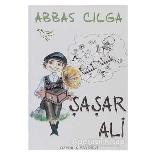 Şaşar Ali - Abbas Cılga - Özyürek Yayınları