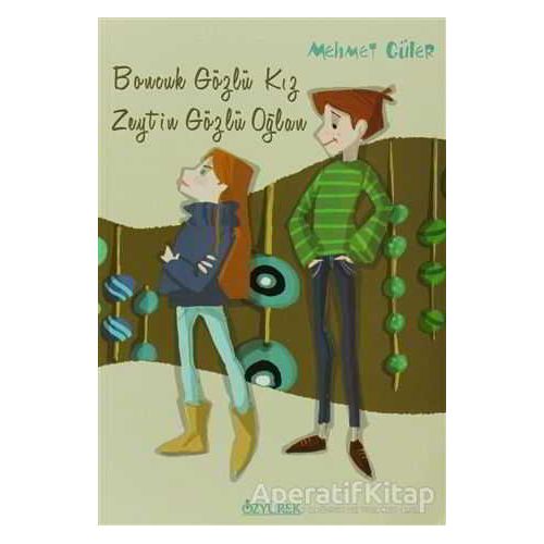 Boncuk Gözlü Kız Zeytin Gözlü Oğlan - Mehmet Güler - Özyürek Yayınları