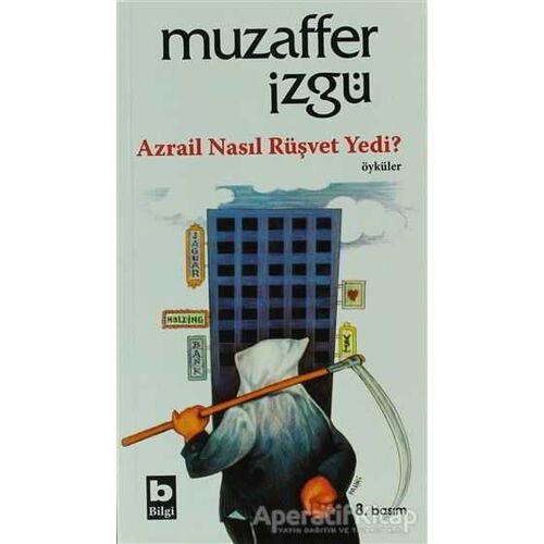 Azrail Nasıl Rüşvet Yedi? - Muzaffer İzgü - Bilgi Yayınevi