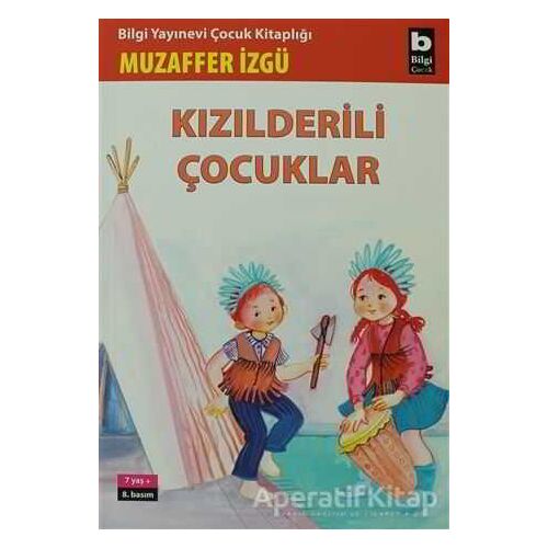 Kızılderili Çocuklar - Muzaffer İzgü - Bilgi Yayınevi