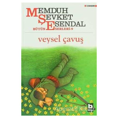 Veysel Çavuş - Memduh Şevket Esendal - Bilgi Yayınevi