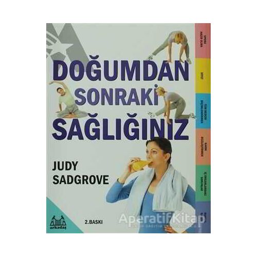 Doğumdan Sonraki Sağlığınız - Judy Sadgrove - Arkadaş Yayınları