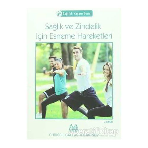 Sağlık ve Zindelik İçin Esneme Hareketleri - Chrissie Gallagher Mundy - Arkadaş Yayınları