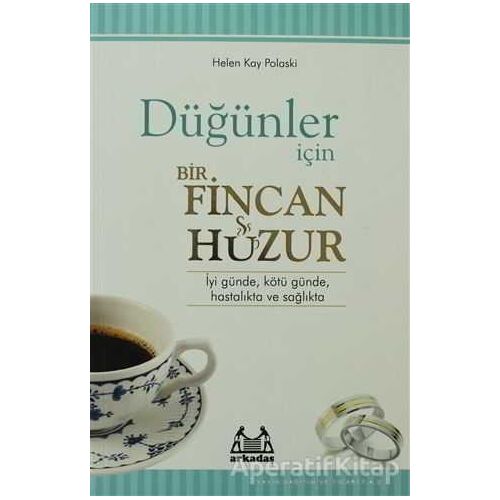 Düğünler İçin Bir Fincan Huzur - Helen Kay Polaski - Arkadaş Yayınları