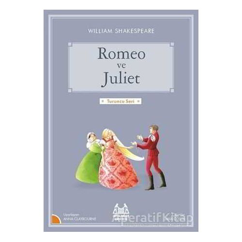 Romeo ve Juliet - William Shakespeare - Arkadaş Yayınları