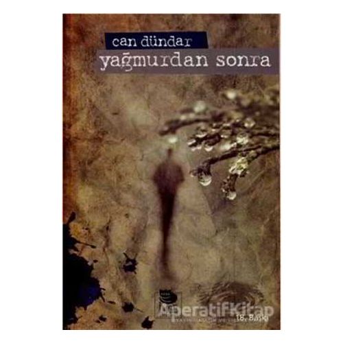 Yağmurdan Sonra - Can Dündar - İmge Kitabevi Yayınları