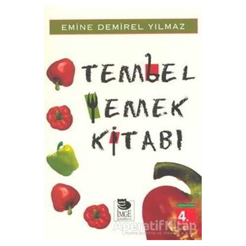 Tembel Yemek Kitabı - Emine Demirel Yılmaz - İmge Kitabevi Yayınları