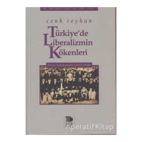 Türkiye’de Liberalizmin Kökenleri - Cenk Reyhan - İmge Kitabevi Yayınları