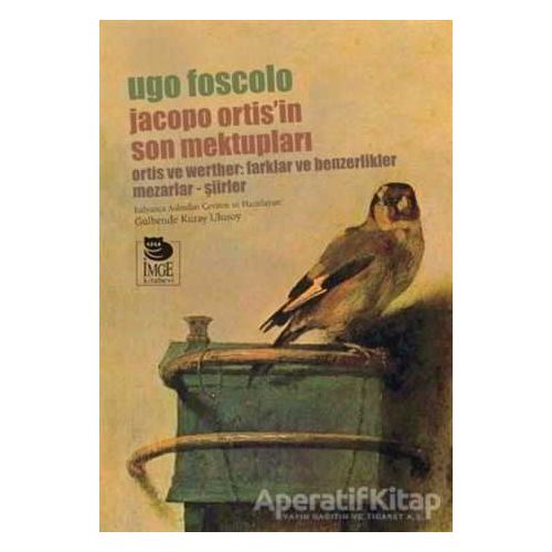 Jacopo Ortisin Son Mektupları - Ugo Foscolo - İmge Kitabevi Yayınları
