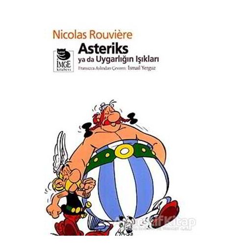 Asteriks ya da Uygarlığın Işıkları - Nicolas Rouviere - İmge Kitabevi Yayınları