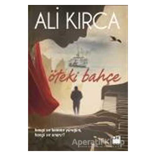 Öteki Bahçe - Ali Kırca - Doğan Kitap