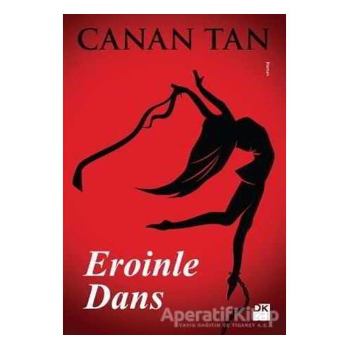 Eroinle Dans - Canan Tan - Doğan Kitap