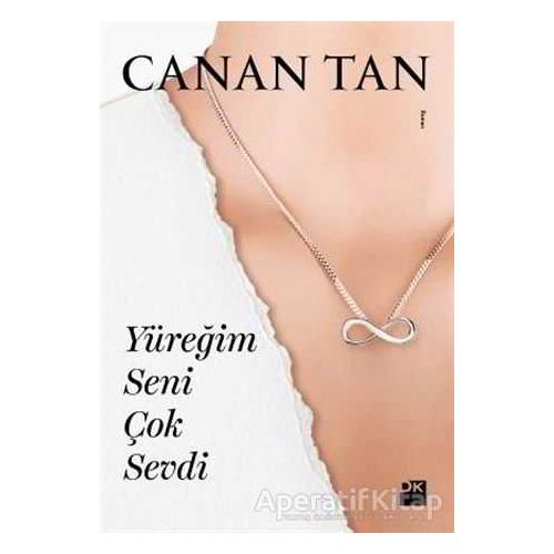 Yüreğim Seni Çok Sevdi - Canan Tan - Doğan Kitap