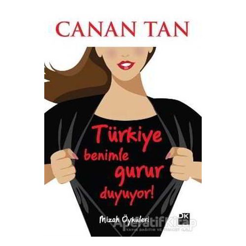 Türkiye Benimle Gurur Duyuyor - Canan Tan - Doğan Kitap