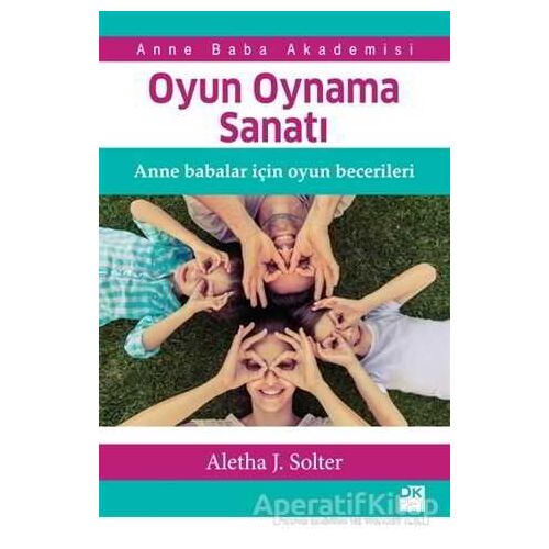 Oyun Oynama Sanatı - Aletha Solter - Doğan Kitap