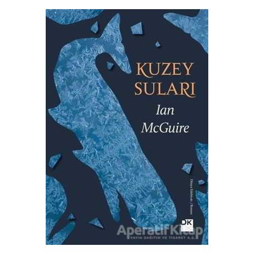 Kuzey Suları - Ian Mcguire - Doğan Kitap