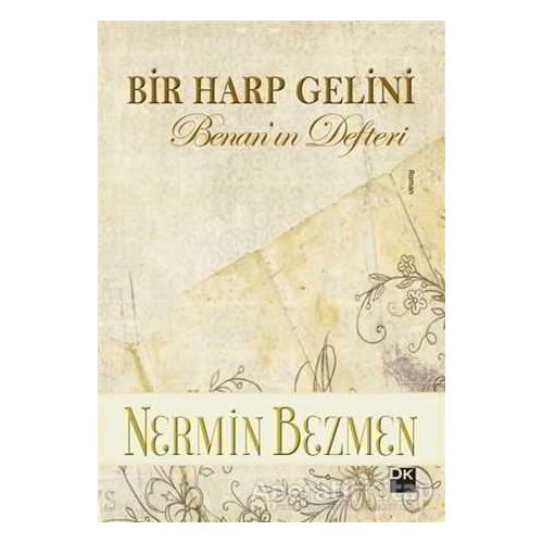 Bir Harp Gelini - Benanın Defteri - Nermin Bezmen - Doğan Kitap