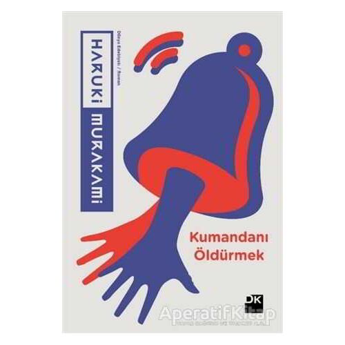 Kumandanı Öldürmek - Haruki Murakami - Doğan Kitap