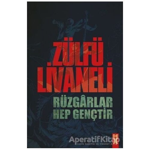 Rüzgarlar Hep Gençtir - Zülfü Livaneli - Dex Yayınevi