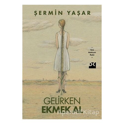 Gelirken Ekmek Al - Şermin Yaşar - Doğan Kitap