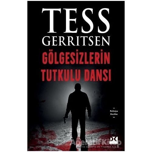 Gölgesizlerin Tutkulu Dansı - Tess Gerritsen - Doğan Kitap