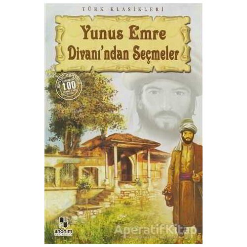 Yunus Emre Divanı’ndan Seçmeler - Yunus Emre - Anonim Yayıncılık