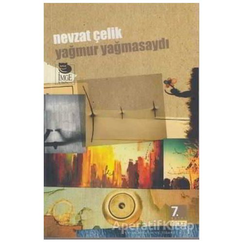 Yağmur Yağmasaydı - Nevzat Çelik - İmge Kitabevi Yayınları