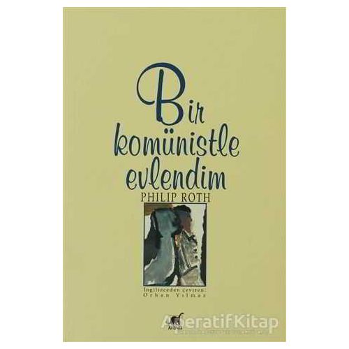 Bir Komünistle Evlendim - Philip Roth - Ayrıntı Yayınları