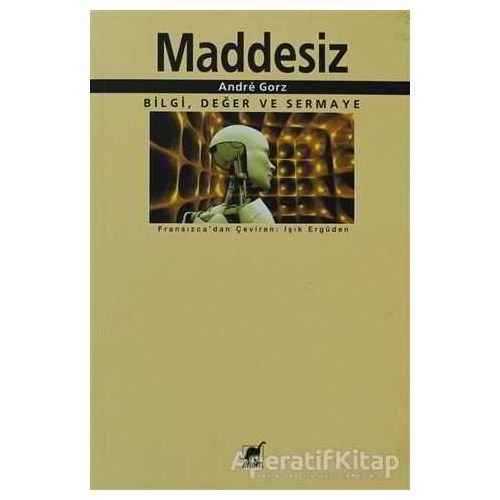 Maddesiz - Andre Gorz - Ayrıntı Yayınları