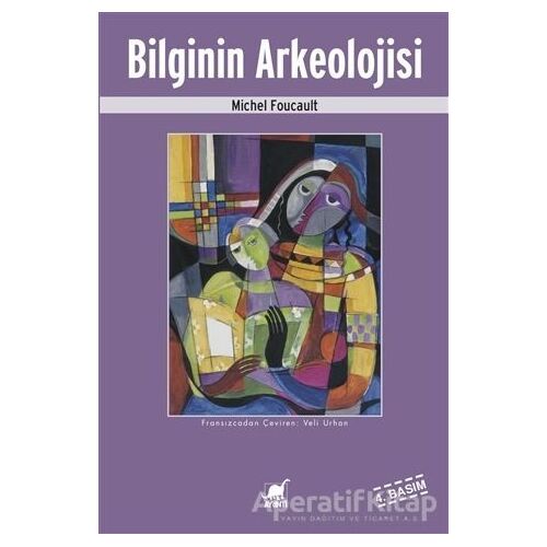 Bilginin Arkeolojisi - Michel Foucault - Ayrıntı Yayınları