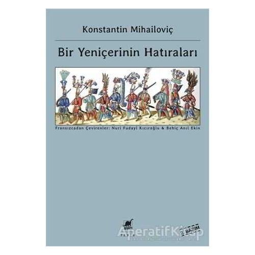 Bir Yeniçerinin Hatıraları - Konstantin Mihailoviç - Ayrıntı Yayınları