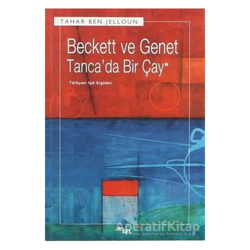 Beckett ve Genet - Tanca’da Bir Çay - Tahar Ben Jelloun - Sel Yayıncılık