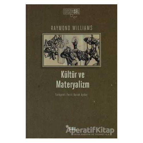 Kültür ve Materyalizm - Raymond Williams - Sel Yayıncılık