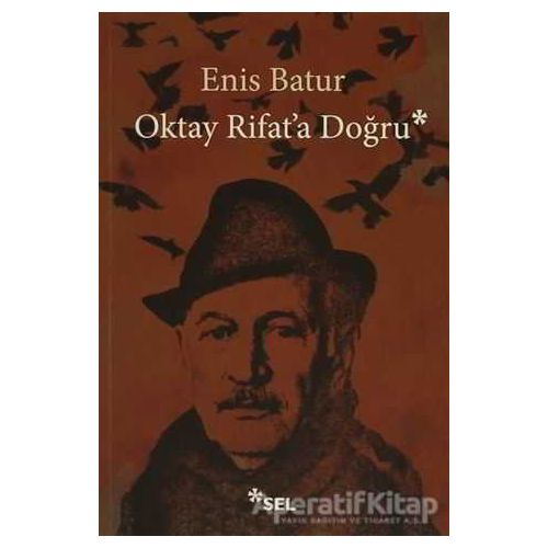 Oktay Rifata Doğru - Enis Batur - Sel Yayıncılık