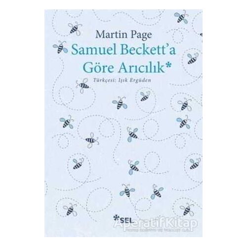 Samuel Becketta Göre Arıcılık - Martin Page - Sel Yayıncılık