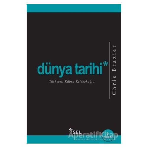 Dünya Tarihi - Chris Brazier - Sel Yayıncılık