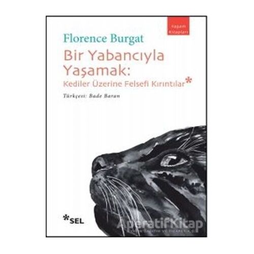 Bir Yabancıyla Yaşamak - Florence Burgat - Sel Yayıncılık