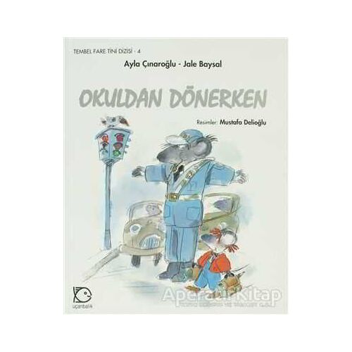 Okuldan Dönerken - Ayla Çınaroğlu - Uçanbalık Yayıncılık