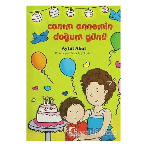 Canım Annemin Doğum Günü - Aytül Akal - Uçanbalık Yayıncılık