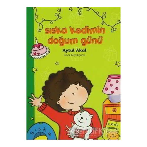 Sıska Kedimin Doğum Günü - Aytül Akal - Uçanbalık Yayıncılık