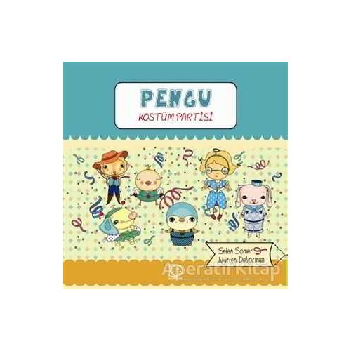 Pengu - Kostüm Partisi - Selen Somer - Uçanbalık Yayıncılık
