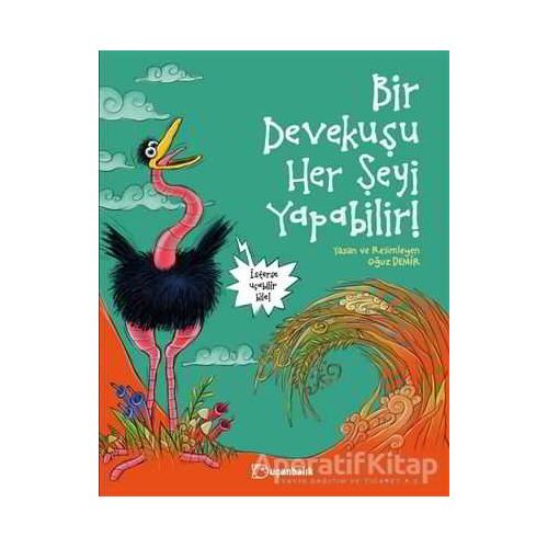 Bir Devekuşu Her Şeyi Yapabilir! - Oğuz Demir - Uçanbalık Yayıncılık