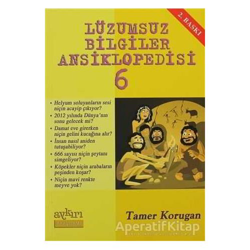 Lüzumsuz Bilgiler Ansiklopedisi 6 - Tamer Korugan - Aykırı Yayınları