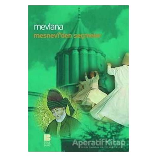 Mesnevi’den Seçmeler - Mevlana Celaleddin Rumi - Bilge Kültür Sanat